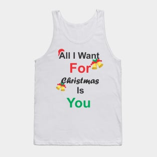 All I Want For Christmas Is You Tank Top